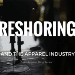 Reshoring And The Apparel Industry