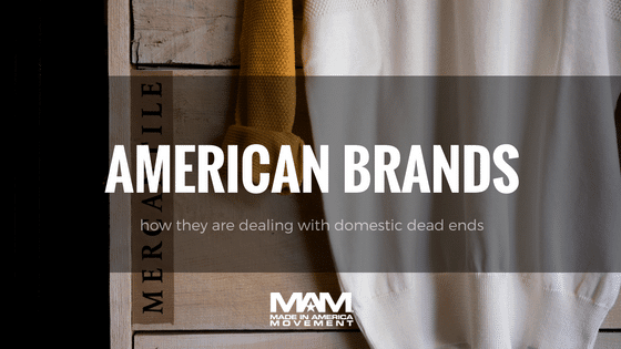 American-made brands are dealing with domestic dead ends