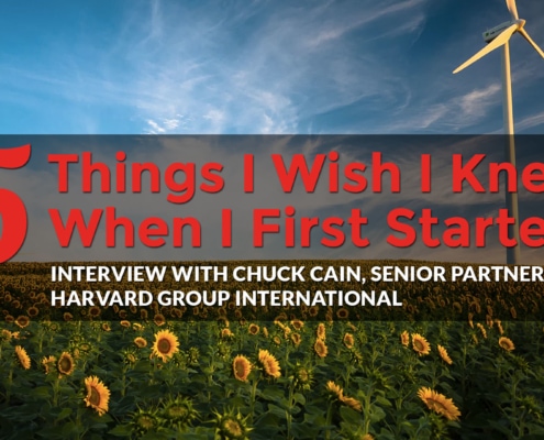 5 Things I Wish I Knew When I First Started Out: Chuck Cain, Senior Partner of Harvard Group International