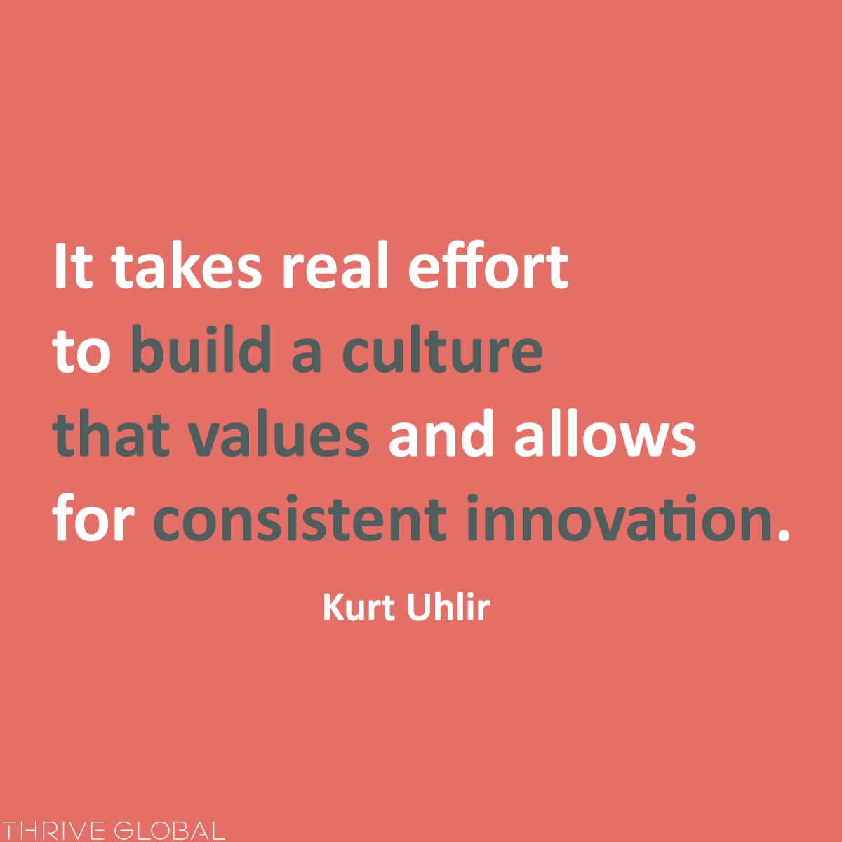 It takes real effort to build a culture that values and allows for consistent innovation.