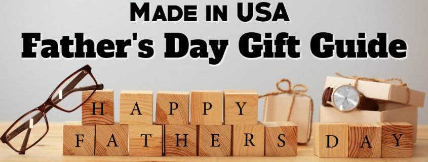 Made in America Father's Day Gifts | Made in USA Gifts For The Dad In Your Life, Fathers Day Gift