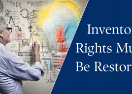 Inventors’ Rights Must Be Restored