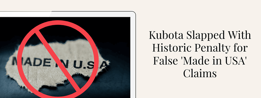 Kubota false made in usa claim, made in the usa certified, made in usa certification, verify made in usa, made in usa verification